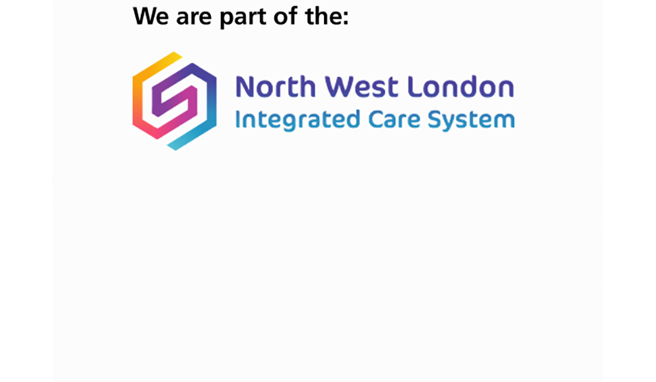 We are part of North West London ICS